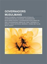 Governadors musulmans Emirs d'Armènia, Governadors d'Ifriquiya, Governadors del Khorasan, Governadors musulmans d'Egipte,1232745057,9781232745051