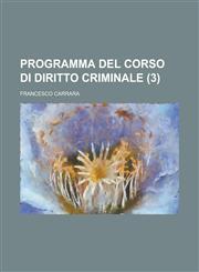 Programma del Corso Di Diritto Criminale (3),1236034813,9781236034816