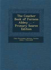Coucher Book of Furness Abbey ...,128943784X,9781289437848
