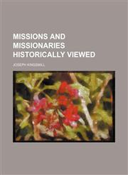 Missions and missionaries historically viewed,1150575603,9781150575600