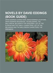Novels by David Eddings (Book Guide) David Eddings characters, David Eddings locations, David Eddings sequences, The Belgariad, The Malloreon,1156856183,9781156856185