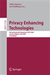 Privacy Enhancing Technologies 8th International Symposium, PETS 2008 Leuven, Belgium, July 23-25, 2008 Proceedings,3540706291,9783540706298