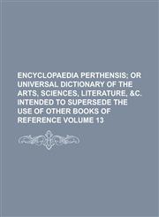 Encyclopaedia Perthensis Volume 13,1234050498,9781234050498