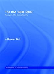 The IRA 1968-2000 Analysis of a Secret Army,0714650706,9780714650708