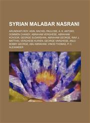 Syrian Malabar Nasrani Arundhati Roy, Asin, Rachel Paulose, A. K. Antony, Oommen Chandy, Abraham Verghese, Abraham Kovoor, George Sudarshan,1234585634,9781234585631