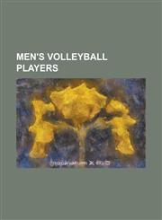 Men's Volleyball Players Alberto Cisolla, Aldis Berzins, Alejandro Diz, Aleksandr Borisovich Savin, Aleksandr Ermilov, Aleksandr Gerasimov (Vol,1157508936,9781157508939