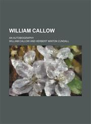 William Callow; an autobiography,1150528923,9781150528927