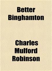 Better Binghamton,1151850438,9781151850430
