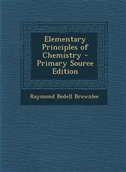 Elementary Principles of Chemistry - Primary Source Edition,1287572987,9781287572985