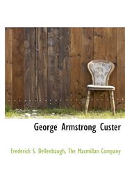 George Armstrong Custer,1140257455,9781140257455