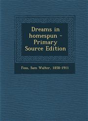 Dreams in Homespun - Primary Source Edition,1293890200,9781293890202