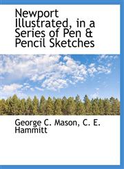 Newport Illustrated, in a Series of Pen & Pencil Sketches,1140280457,9781140280453