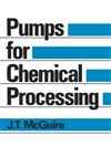 Pumps for Chemical Processing,0824783247,9780824783242