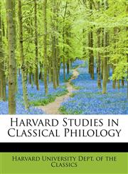 Harvard Studies in Classical Philology,1241663610,9781241663612