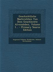 Geschichtliche Nachrichten Von Dem Geschlechte Alvensleben, Volume 1... - Primary Source Edition,1294476602,9781294476603