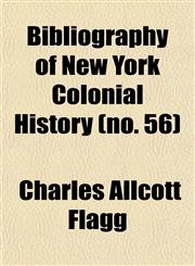 Bibliography of New York Colonial History (no. 56),1153301865,9781153301862