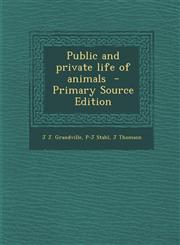 Public and private life of animals  - Primary Source Edition,1295886960,9781295886968