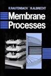 Membrane Processes 1st Edition,0471911100,9780471911104