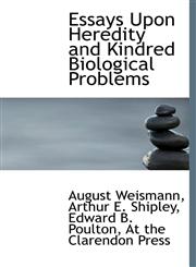 Essays Upon Heredity and Kindred Biological Problems,1140567152,9781140567158
