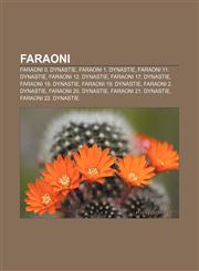 Faraoni Faraoni 0. dynastie, Faraoni 1. dynastie, Faraoni 11. dynastie, Faraoni 12. dynastie, Faraoni 17. dynastie, Faraoni 18. dynastie,1233321374,9781233321377