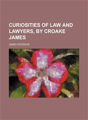 Curiosities of Law and Lawyers, by Croake James,1150209674,9781150209673