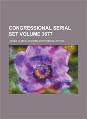 Congressional serial set Volume 3677,1236638026,9781236638021