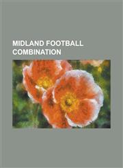 Midland Football Combination Midland Football Combination, Mile Oak Rovers,1155770706,9781155770703