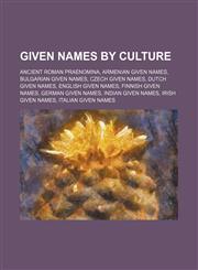 Given names by culture Ancient Roman praenomina, Armenian given names, Bulgarian given names, Czech given names, Dutch given names,1234570335,9781234570330