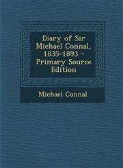 Diary of Sir Michael Connal, 1835-1893 - Primary Source Edition,1295169150,9781295169153