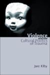 Violence and the Cultural Politics of Trauma 1st Edition,0748618163,9780748618163