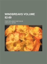 Windbreaks Volume 82-89 ; their influence and value,1130688844,9781130688849
