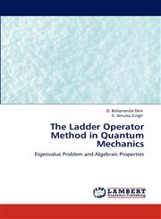 The Ladder Operator Method in Quantum Mechanics,3847324926,9783847324928