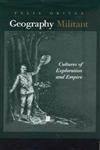 Geography Militant Cultures of Exploration and Empire,0631201122,9780631201120