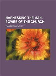 Harnessing the man-power of the church,1458827291,9781458827296