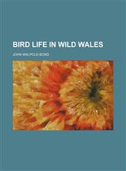 Bird life in wild Wales,1151922161,9781151922168