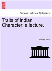 Traits of Indian Character; a lecture.,1241168458,9781241168452