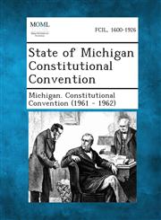 State of Michigan Constitutional Convention,1289338051,9781289338053