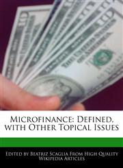 Microfinance Defined, with Other Topical Issues,1170064809,9781170064801