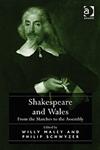 Shakespeare and Wales From the Marches to the Assembly,0754662799,9780754662792