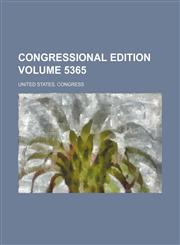 Congressional edition Volume 5365,1231087412,9781231087411