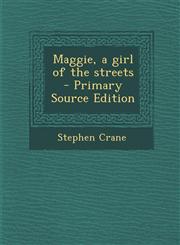 Maggie, a Girl of the Streets - Primary Source Edition,1295516837,9781295516834