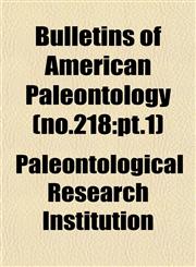 Bulletins of American Paleontology (no.218 pt.1),1153359057,9781153359054