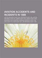 Aviation accidents and incidents in 1989 United Airlines Flight 232, Partnair Flight 394, United Airlines Flight 811, Varig Flight 254,1155691830,9781155691831