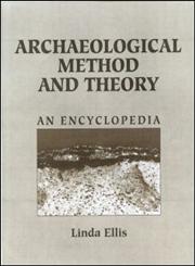 Archaeological Method and Theory An Encyclopedia,0815313055,9780815313052