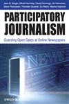 Participatory Journalism Guarding Open Gates at Online Newspapers,1444332279,9781444332278