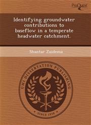 Identifying groundwater contributions to baseflow in a temperate headwater catchment.,1243511788,9781243511782