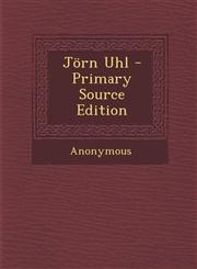 Jorn Uhl - Primary Source Edition,1287960057,9781287960058