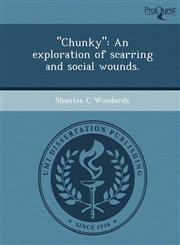 "Chunky" An exploration of scarring and social wounds.,1249076080,9781249076087