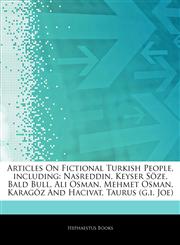 Articles On Fictional Turkish People, including Nasreddin, Keyser Söze, Bald Bull, Ali Osman, Mehmet Osman, Karagöz And Hacivat, Taurus (g.i. Joe),1242498788,9781242498787