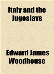 Italy and the Jugoslavs,1154750612,9781154750614